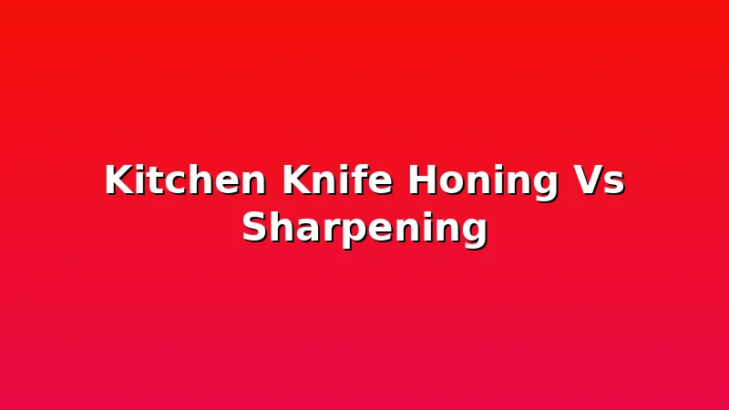 Kitchen Knife Honing Vs Sharpening - Forged Kitchen review with measurements and honest opinion